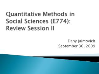 Quantitative Methods in Social Sciences (E774): Review Session II