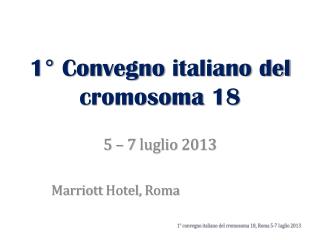 1° Convegno italiano del cromosoma 18