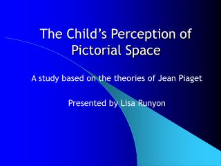 The Child’s Perception of Pictorial Space