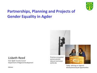 Lisbeth Reed Vest-Agder County Council Department of Regional Development Adviser