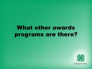 What other awards programs are there?