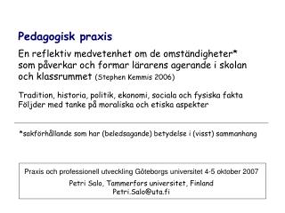 Praxis och professionell utveckling Göteborgs universitet 4-5 oktober 2007