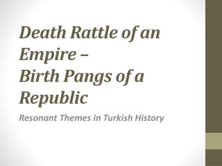 Death Rattle of an Empire – Birth Pangs of a Republic