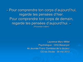 Laurence Marc-Milliet Psychologue - CHU Besançon 4è Journée Franc-Comtoise de la douleur