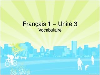 Français 1 – Unité 3