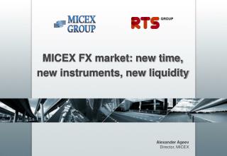 MICEX FX market: new time, new instruments, new liquidity