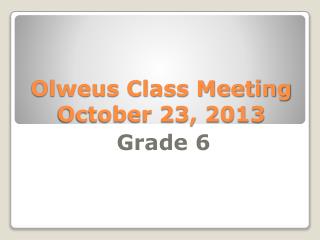 Olweus Class Meeting October 23, 2013