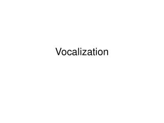 Vocalization