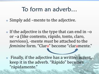 To form an adverb …