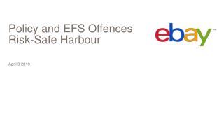 Policy and EFS Offences Risk-Safe Harbour