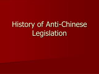 History of Anti-Chinese Legislation
