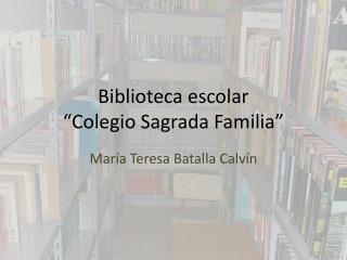 Biblioteca escolar “Colegio Sagrada Familia”