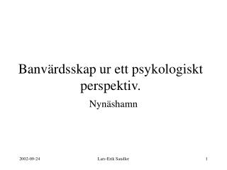 Banvärdsskap ur ett psykologiskt perspektiv.