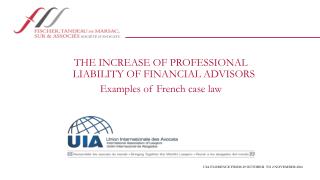 THE INCREASE OF PROFESSIONAL LIABILITY OF FINANCIAL ADVISORS Examples of French case law