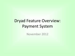 Dryad Feature Overview: Payment System