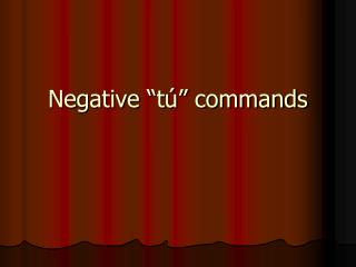 Negative “tú” commands