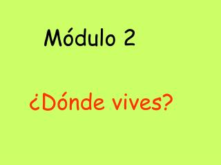 ¿Dónde vives?