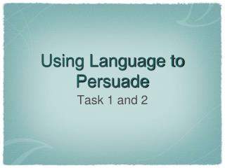 Using Language to Persuade