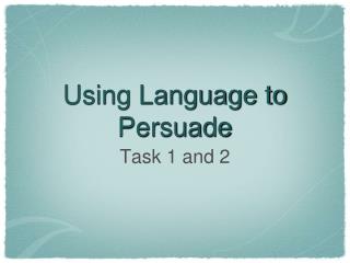 Using Language to Persuade
