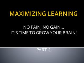 MAXIMIZING LEARNING