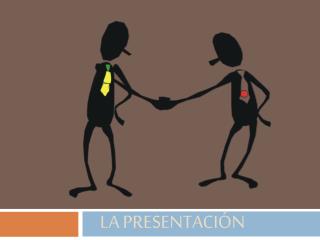 La presentación