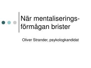 När mentaliserings-förmågan brister