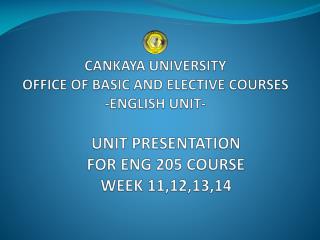 CANKAYA UNIVERSITY OFFICE OF BASIC AND ELECTIVE COURSES -ENGLISH UNIT-