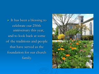 It has been a blessing to celebrate our 250th anniversary this year, and to look back at some