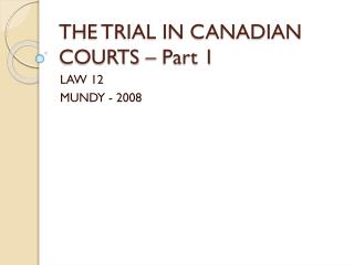 THE TRIAL IN CANADIAN COURTS – Part 1