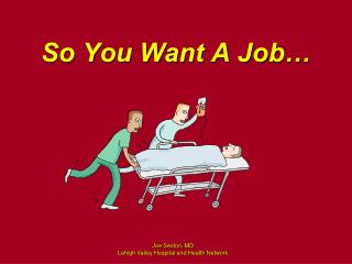 So You Want A Job…