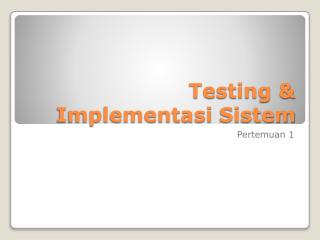 Testing &amp; Implementasi Sistem