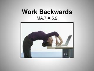 Work Backwards MA.7.A.5.2