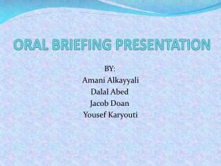 ORAL BRIEFING P RESENTATION