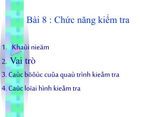 Bài 8 : Chức năng kiểm tra