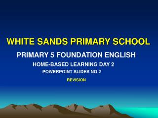 WHITE SANDS PRIMARY SCHOOL