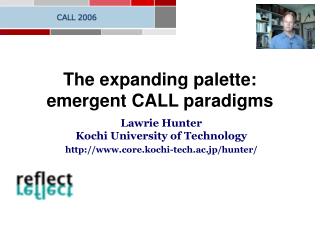 The expanding palette: emergent CALL paradigms