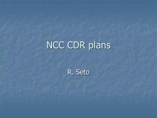 NCC CDR plans
