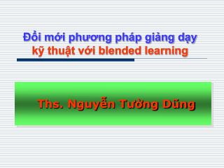 Đổi mới phương pháp giảng dạy kỹ thuật với blended learning