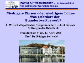 Institut für Weltwirtschaft an der Universität Kiel Kiel Institute for World Economics