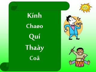 Kính Chaøo Quí Thaày Coâ