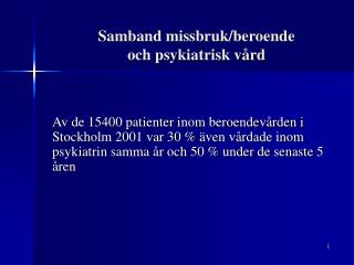 Samband missbruk/beroende och psykiatrisk vård