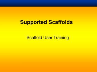 Supported Scaffolds