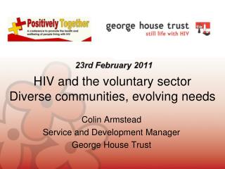 HIV and the voluntary sector Diverse communities, evolving needs