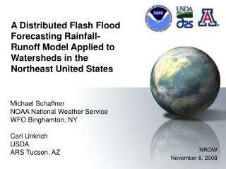 Michael Schaffner NOAA National Weather Service WFO Binghamton, NY Carl Unkrich USDA