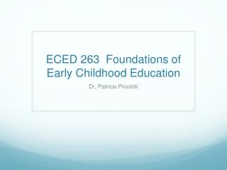 ECED 263 Foundations of Early Childhood Education