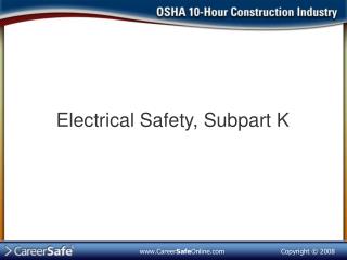 Electrical Safety, Subpart K