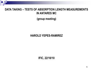 DATA TAKING – TESTS OF ABSORPTION LENGTH MEASUREMENTS IN ANTARES MC (group meeting)