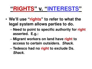 “ RIGHTS ” v. “ INTERESTS ”