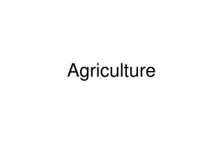 Agriculture