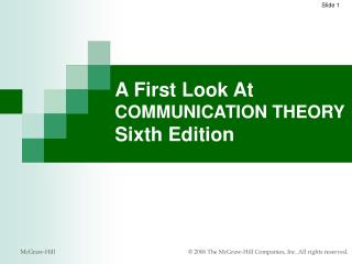 A First Look At COMMUNICATION THEORY Sixth Edition